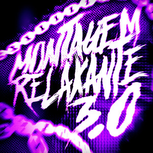MONTAGEM RELAXANTE 3.0 (Super Slowed)