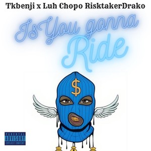 Is You Gonna Ride (Explicit)