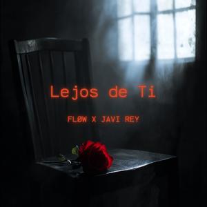 Lejos de Ti (feat. Javi Rey)