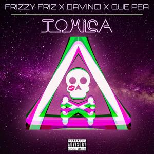 Toxica (feat. Que Pea & Danee Davinci) [Explicit]