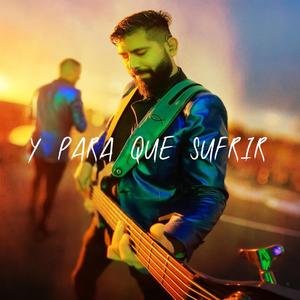 Y para que sufrir (Special Version)