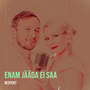 Enam Jääda Ei Saa (Explicit)