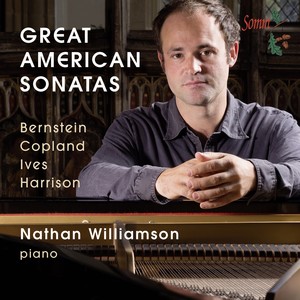 Piano Recital: Williamson, Nathan - BERNSTEIN, L. / COPLAND, A. / IVES, C. / HARRISON, L. (Great American Sonatas)