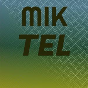 Mik Tel