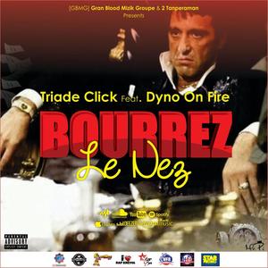 Bourrez Le Nez (feat. Dyno On Fire) [Explicit]