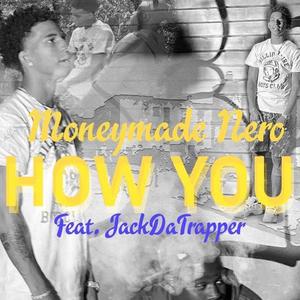 HOW YOU (feat. Jackdatrapper) [Explicit]