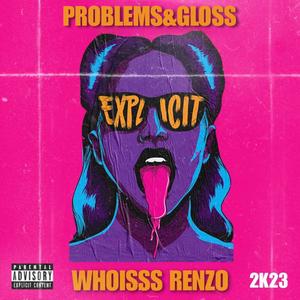 Problems & Gloss (feat. Whoisss) [Explicit]