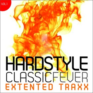 Hardstyle Classic Fever, Vol.1 (Extended Traxx) [Explicit]