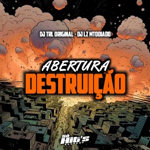 Abertura Destruição (Explicit)