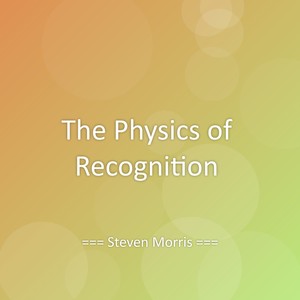 The Physics of Recognition