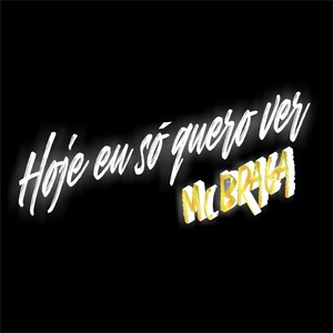 Hoje Eu Só Quero Ver (Explicit)