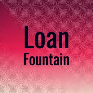 Loan Fountain
