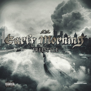 Early Morning Freestyle (Explicit)