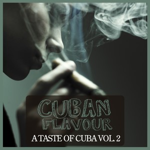 Cuban Flavour - A Taste Of Cuba, Vol. 2