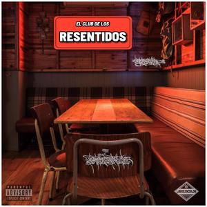 El Club De Los Resentidos (feat. Eseahgeah) (Explicit)