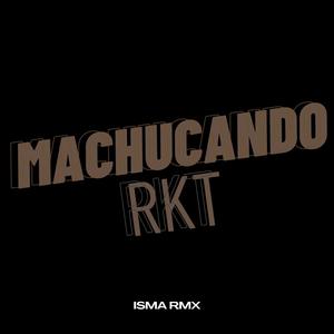 MACHUCANDO RKT (Explicit)