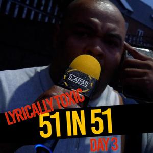 #51in51 Freestyle(Day3)(feat. Lyrically Toxic) (Explicit)