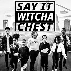 SAY IT WITCHA CHEST (feat. Sean Scales)