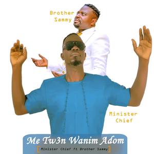 MeTwen Wanim Adom (feat. Brother Sammy)
