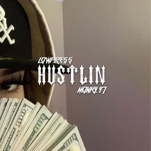 Hustlin (feat. MONKY47) (Explicit)
