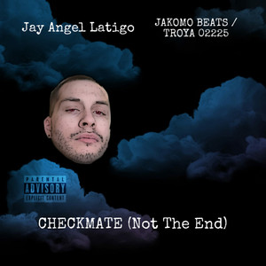 CHECKMATE (Not The End) [Explicit]