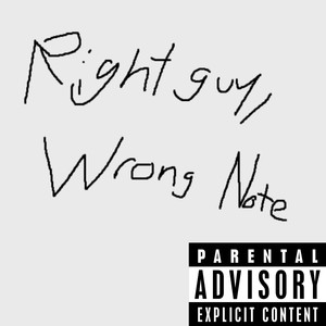 Right Guy, Wrong Note (Explicit)