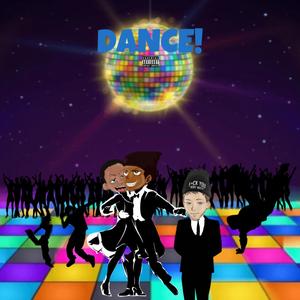 Dance! (feat. Lil Cum Bucket & Tony Balls) (Explicit)