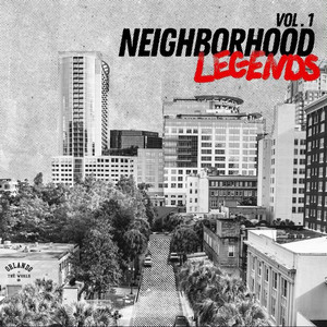 Neighborhood Legends, Vol. 1 (Explicit)