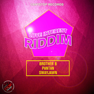 Love Interest Riddim (Explicit)