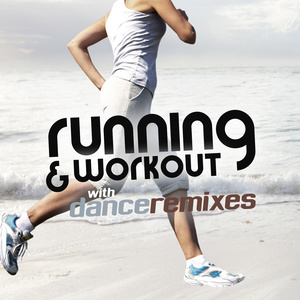 RUNNING AND WORKOUT WITH DANCE REMIXES