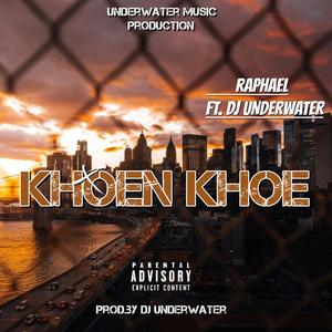 Khoen Khoe (feat. Raphael, Dj Underwater)