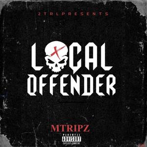 Local Offender (feat. Mtripz) [Explicit]