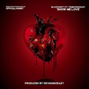 Show Me Love (feat. TommyGoKrazy) [Explicit]