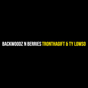 Backwoodz n Berries (Explicit)