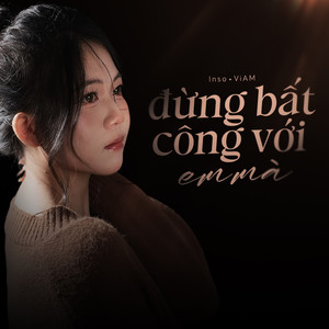 Đừng Bất Công Với Em Mà