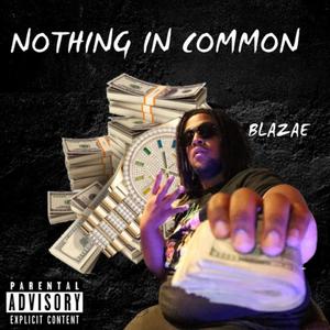 Nothing In Common (Explicit)