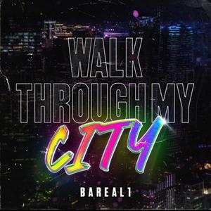 Walk Through My City (Explicit)