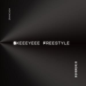 Skeeeyeee Freestyle (Explicit)