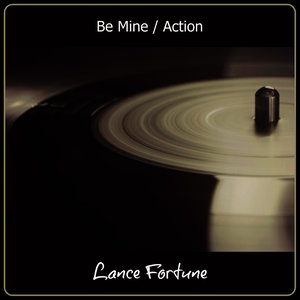 Be Mine / Action