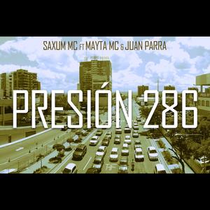 Presión 286 (feat. Mayta Mc & Juan Parra) (Explicit)