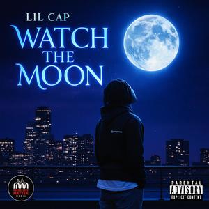 Watch The Moon (Explicit)