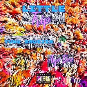 Little Trip (feat. Yung Bruiser) (Explicit)