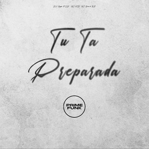 Tu Ta Preparada (Explicit)