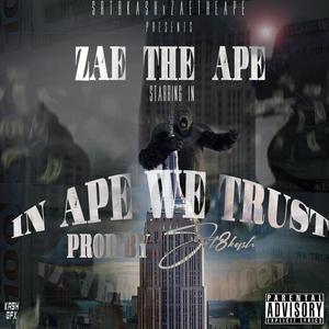 In Ape We Trust (feat. ZaeTheApe) [Explicit]