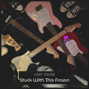 Stuck With This Frown