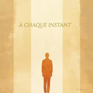 À CHAQUE INSTANT ( Extrait de l'album 2025 