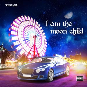 I am the moon child (Explicit)