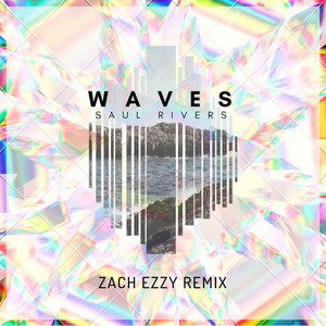 Saul Rivers - Waves (Zach Ezzy Remix|Explicit)