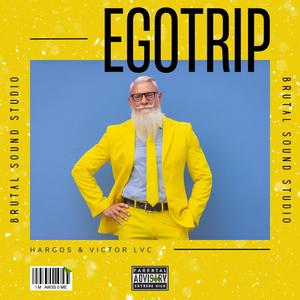 Egotrip (feat. Victor LVC) [Explicit]