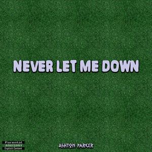 Never let me Down (Explicit)